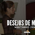 Maratonando "Desejos de Mulher" - Semana 1