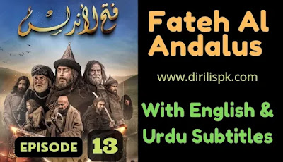 Fateh El Andalus Episode 13 With English and Urdu Subtitles