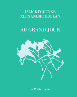 Au grand jour, textes de Jack Keguenne, dessins de Alexandre Hollan, éditions La Pierre d'Alun