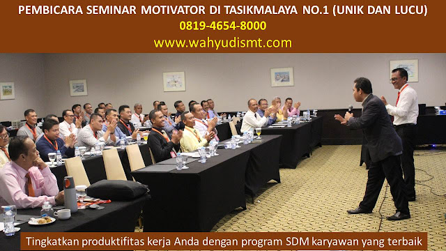 PEMBICARA SEMINAR MOTIVATOR DI TASIKMALAYA NO.1,  Training Motivasi di TASIKMALAYA, Softskill Training di TASIKMALAYA, Seminar Motivasi di TASIKMALAYA, Capacity Building di TASIKMALAYA, Team Building di TASIKMALAYA, Communication Skill di TASIKMALAYA, Public Speaking di TASIKMALAYA, Outbound di TASIKMALAYA, Pembicara Seminar di TASIKMALAYA