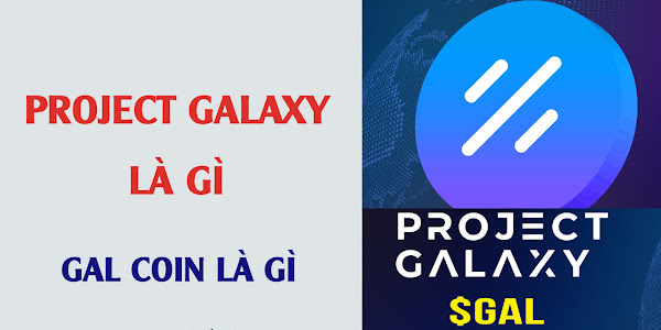 Project Galaxy là gì? GAL coin là gì?