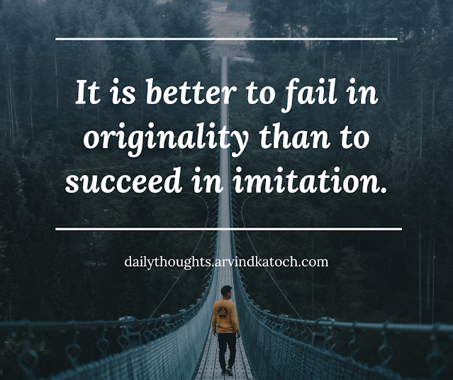 Daily Thought, meaning, better, fail, originality,