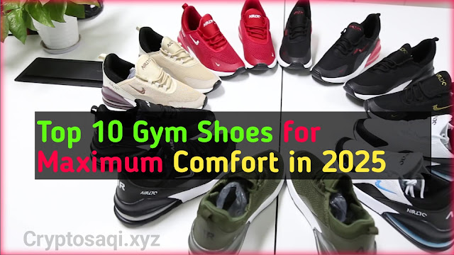 Top 10 Gym Shoes for Maximum Comfort in 2025