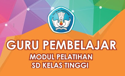 Modul Pelatihan Guru Pembelajar SD Kelas Tinggi