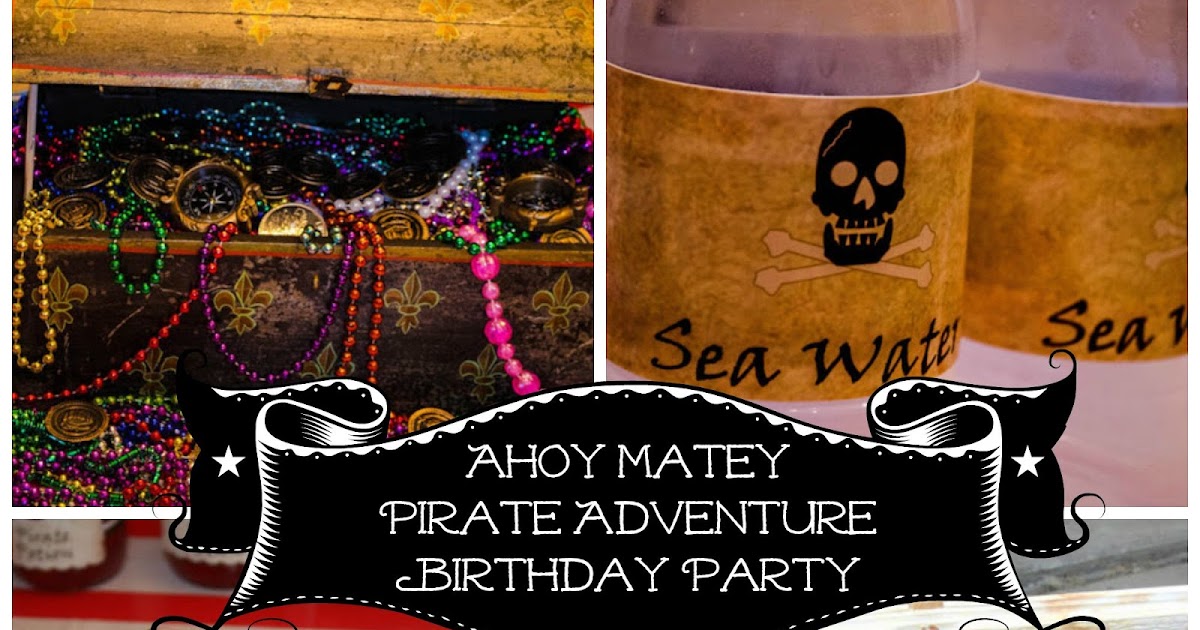 Ahoy Matey Pirate Adventure Birthday Party