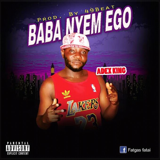 BABA NYEM EGO_Adex King