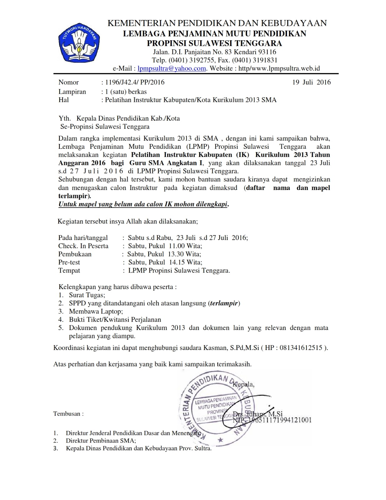 Sultra mengenai kegiatan Workshop Pelatihan Instruktur Kabupaten Kota Kurikulum 2013 SMA yang direncanakan akan dimulai pada hari Sabtu tanggal 23 Juli s d