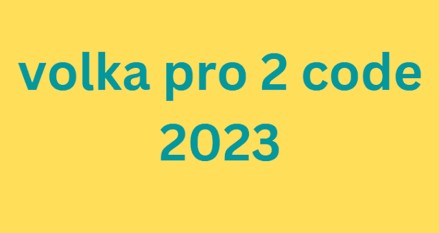 volka pro 2 code 2024