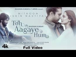 Toh Aa Gaye Hum Song lyrics in Hindi| Mithoon Feat Jubin Nautiyal | Sayeed Quadri 