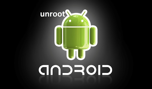 Cara Mudah Unroot Smartphone Android Tanpa PC