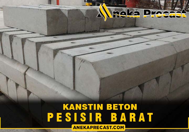 Harga Kanstin Beton Pesisir Barat Murah Terlengkap 2024