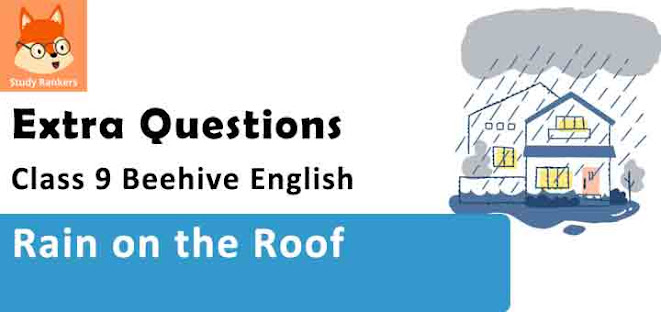 Rain on the Roof Important Questions Class 9 Beehive English