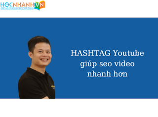 HASHTAG Youtube giúp seo video nhanh hơn