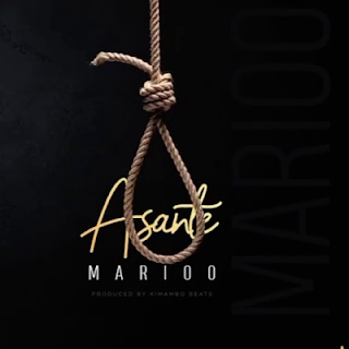 New Audio|Marioo-Asante|Download Mp3 Audio 