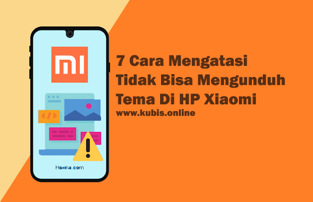 7 Cara Mengatasi Tidak Bisa Mengunduh Tema Di HP Xiaomi