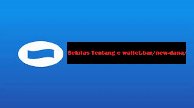 e wallet.bar/new-dana/