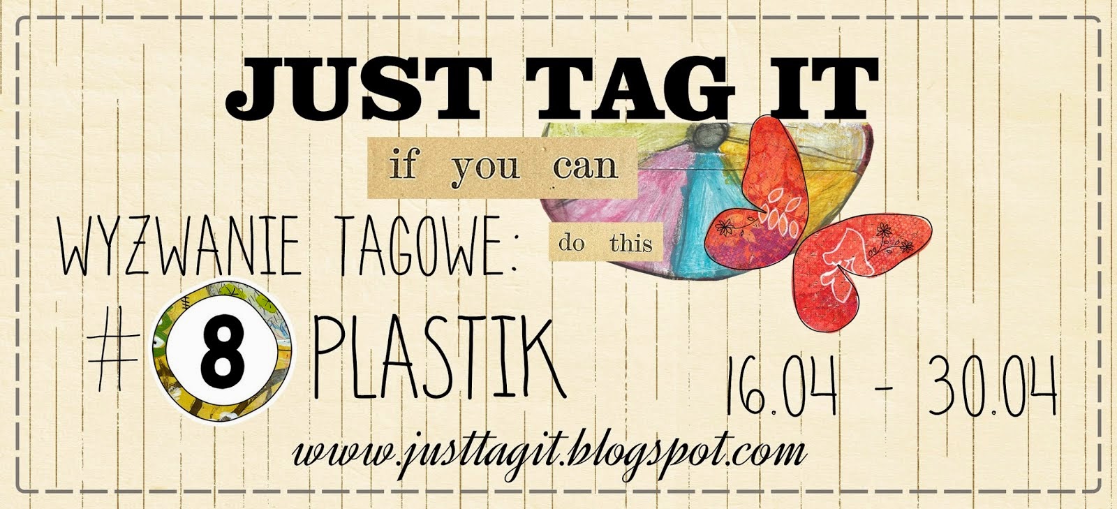 http://justtagit.blogspot.com/2015/04/wyzwanie-tagowe-8-plastik.html