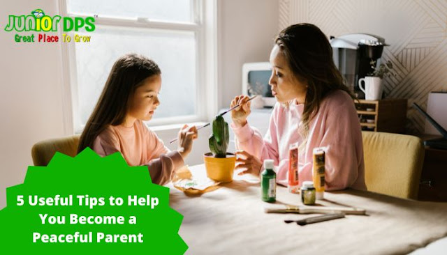 5 Useful Tips to Help You Become a Peaceful Parent