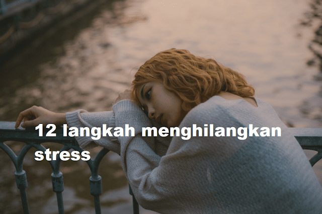 12 Langkah Mencegah Stres untuk Hidup Seimbang