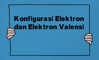Konfigurasi Elektron dan Elektron Valensi