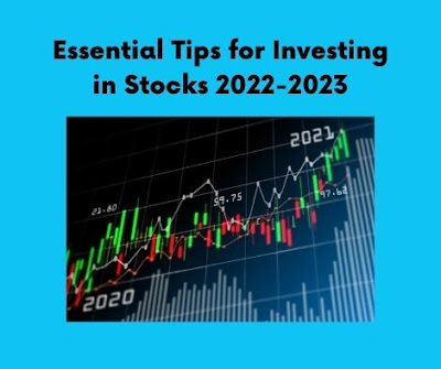 Essential Tips for Investing in Stocks 2022-2023