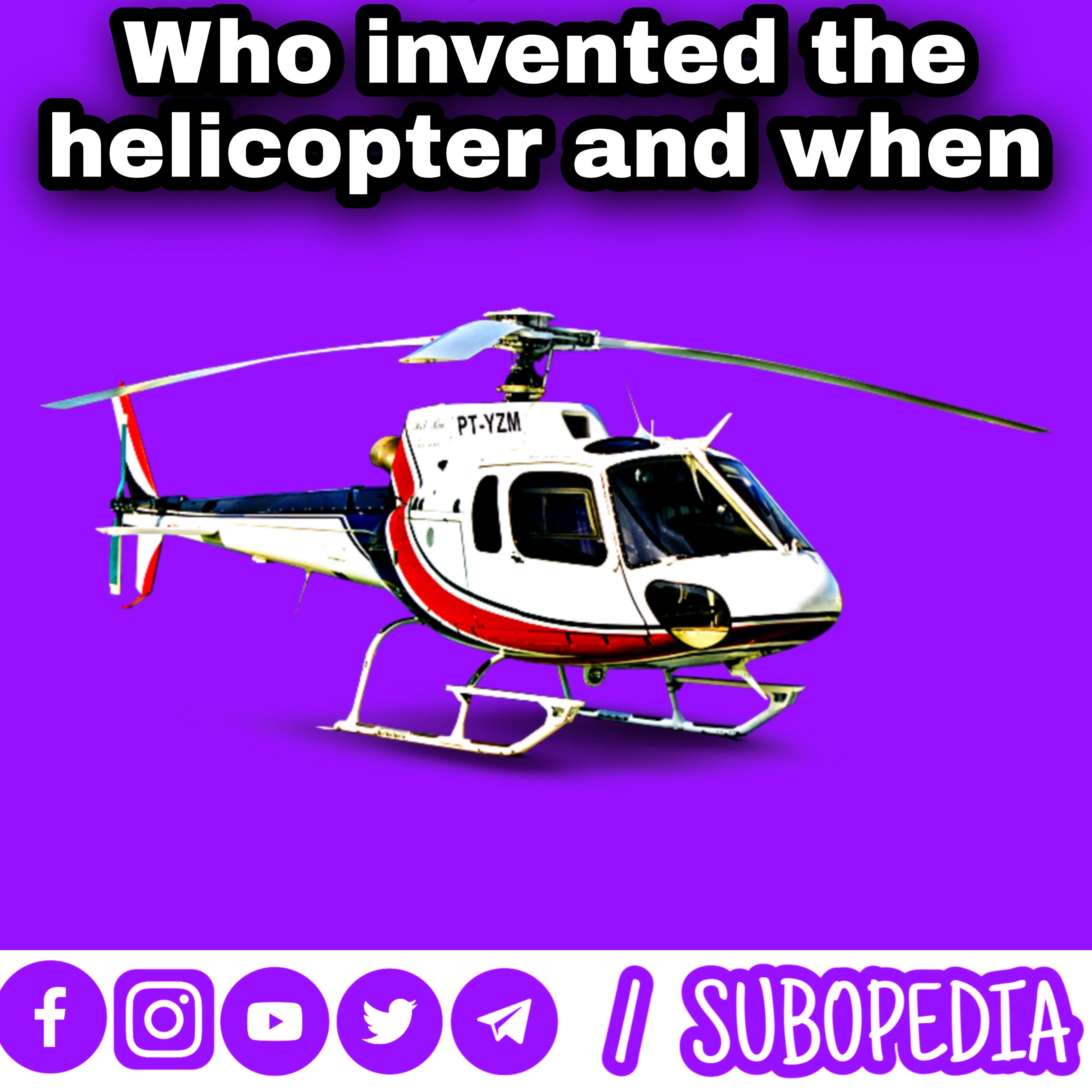 Who invented the helicopter and when