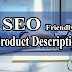 What are Different Steps to Write the Best and SEO Friendly Product Description Tutorial Urdu/Hindi