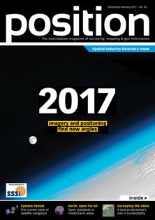 Position. Surveying, mapping & geo-information 86 - December 2016 & January 2017 | TRUE PDF | Bimestrale | Professionisti | Logistica | Distribuzione
Position is the only ANZ-wide independent publication for the spatial industries. Position covers the acquisition, manipulation, application and presentation of geo-data in a wide range of industries including agriculture, disaster management, environmental management, local government, utilities, and land-use planning. It covers the increasing use of geospatial technologies and analysis in decision making for businesses and government. Technologies addressed include satellite and aerial remote sensing, land and hydrographic surveying, satellite positioning systems, photogrammetry, mobile mapping and GIS. Position contains news, views, and applications stories, as well as coverage of the latest technologies that interest professionals working with spatial information. It is the official magazine of the Surveying and Spatial Sciences Institute.