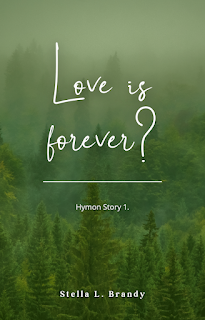 Love is forever? (Hymon Story 1.)