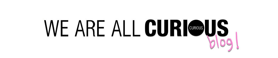 The blog of CURIOUS