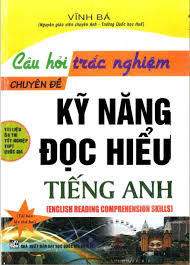 Câu Hỏi Trắc Nghiệm Chuyên Đề Kỹ Năng Đọc Hiểu Tiếng Anh - Vĩnh Bá