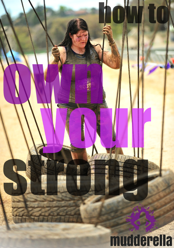 How To Own Your Strong- Why anyone can conquer a Mudderella course! #Mudderella2015 Norcal #IC #sponsored