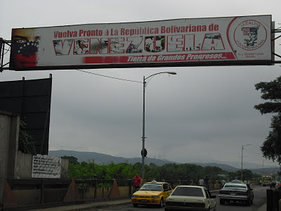 Venezuela: South America's North Korea. A sing at the Venezuelan border with Colombia, asking us to come back soon. Not so sure about that one.