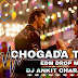 CHOGADA TARA (EDM DROP MIX) 