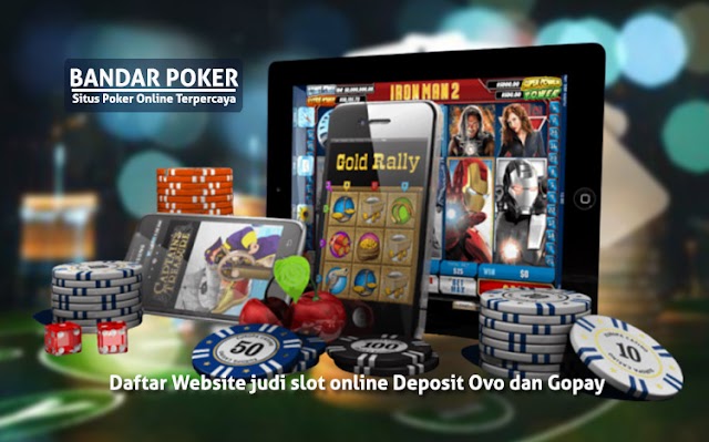  Daftar Website judi slot online Deposit Ovo dan Gopay