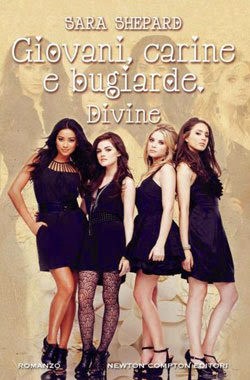 Anteprima: "Giovani, carine e bugiarde. Divine" di Sara Shepard