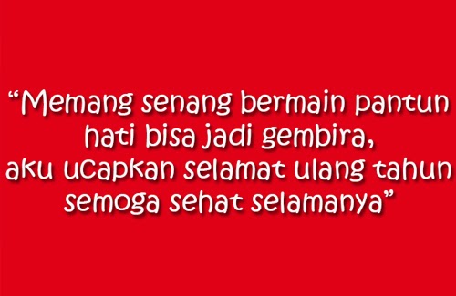 Pantun Ucapan Selamat Ulang Tahun Lucu Sepotong Kata 