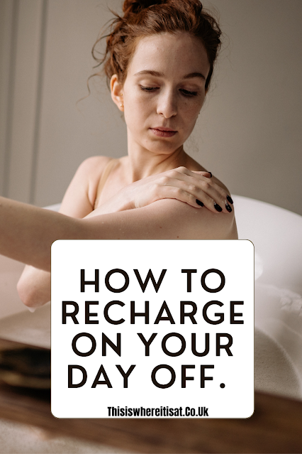 How to recharge on your day off.