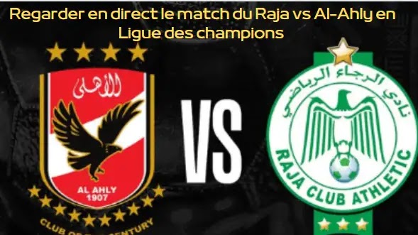 Regarder le match du Raja vs Al-Ahly, en direct le vendredi 22 avril 2022, en Ligue des champions