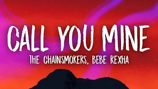 The Chainsmokers & Bebe Rexha - Call You Mine Lyrics