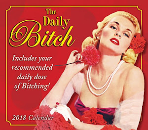The Daily Bitch: Includes Your Recommended Daily Dose Of Bitching! 2018 Boxed/Daily Calendar (CB0244)