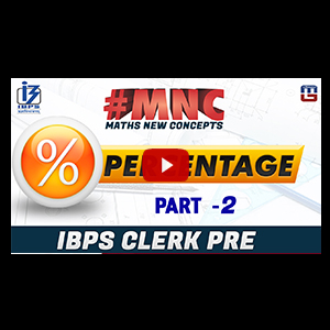 Percentage % | Part 2 | Maths New Concept (#MNC) | IBPS CLERK PRE 2017