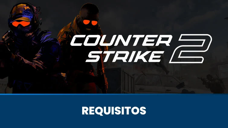 Counter Strike 2 • Requisitos mínimos e recomendados