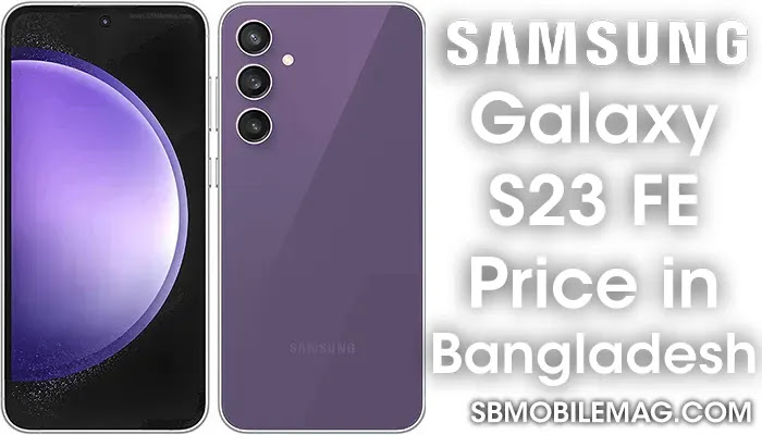 Samsung Galaxy S23 FE, Samsung Galaxy S23 FE Price, Samsung Galaxy S23 FE Price in Bangladesh