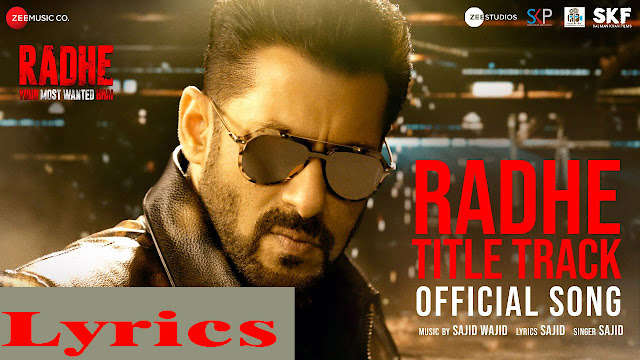 Radhe Title Track Lyrics/Sajid, Salman Khan & Disha Patani