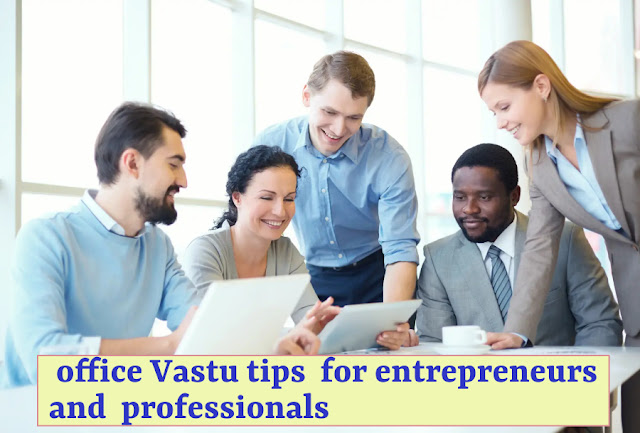 http://www.vastubhavan.net/2022/08/office Vastu tips .html