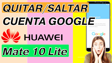 😀📢Cómo Quitar//Saltar Cuenta de Google Huawei Mate 10 Lite RNE-L23 RNE-L03