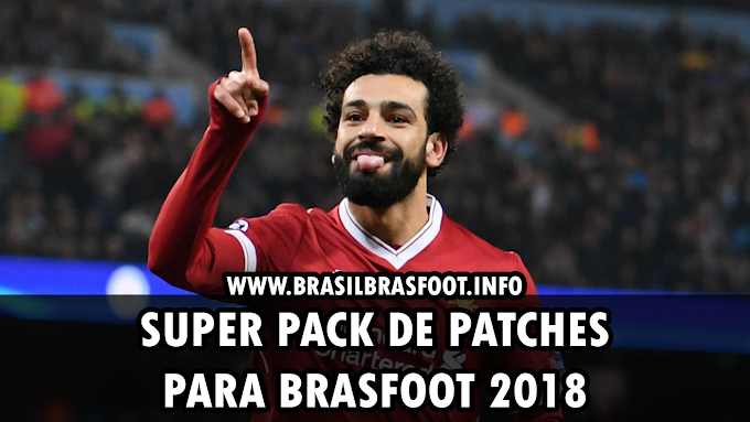 Super Pack de Patches 1.0 para Brasfoot 2018 