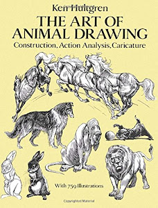 The Art of Animal Drawing: Construction, Action Analysis, Caricature