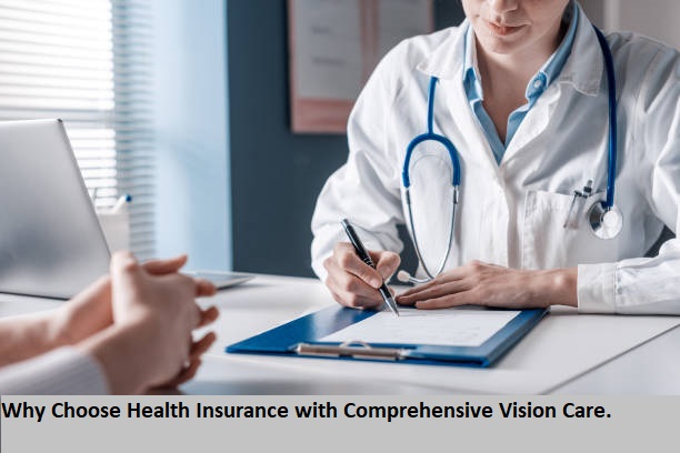 Why Choose Health Insurance with Comprehensive Vision Care.